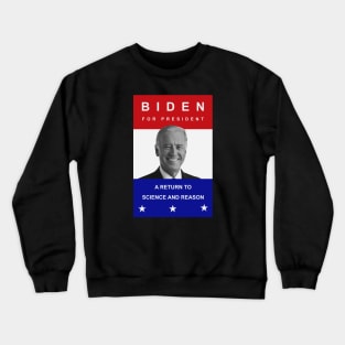 Biden For President - A Return To Science and Reason Crewneck Sweatshirt